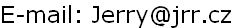 Mailová adresa: Jerry zavináč tato doména bez www